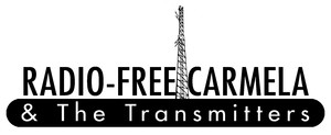 Radio-Free Carmela and The Transmitters