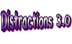 Distractions 3.0
