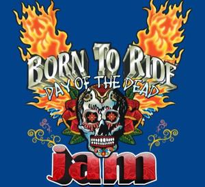 Born To Ride Day of the Dead Jam