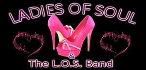 Ladies Of Soul & The LOS Band **Inactive as of 1/9/20