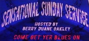 Berry Oakley's Sensational Sunday Service