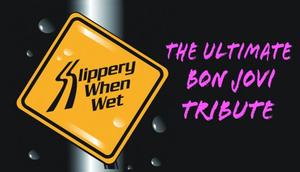 Slippery When Wet, Bon Jovi Tribute Band