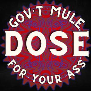 Dose, A Gov't Mule Tribute