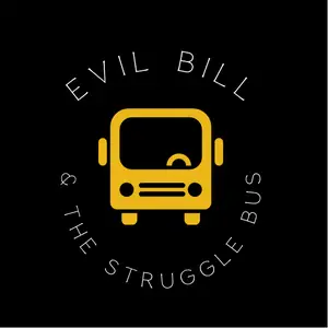 Evil Bill & the Struggle Bus