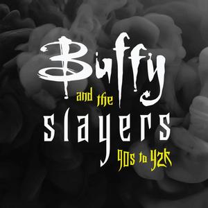 Buffy and the Slayers