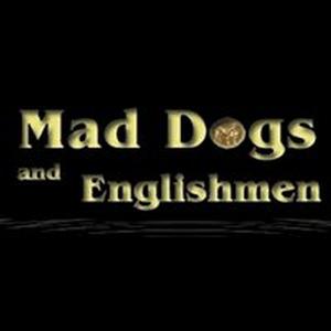 Mad Dogs and Englishmen