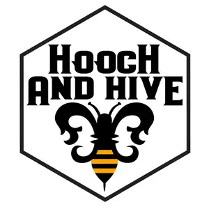 Hooch and Hive