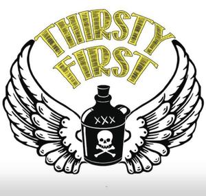 Thirsty First